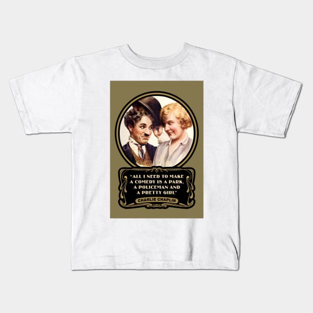 Charlie Chaplin Quotes: "All I Need To Make A Comedy Is A Park, A Policeman And A Pretty Girl" Kids T-Shirt by PLAYDIGITAL2020